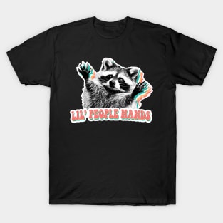 Little people hands raccoon trash panda T-Shirt